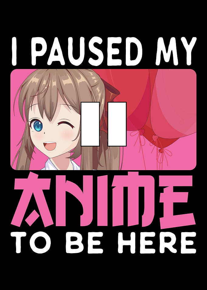 Paused My Anime Otaku