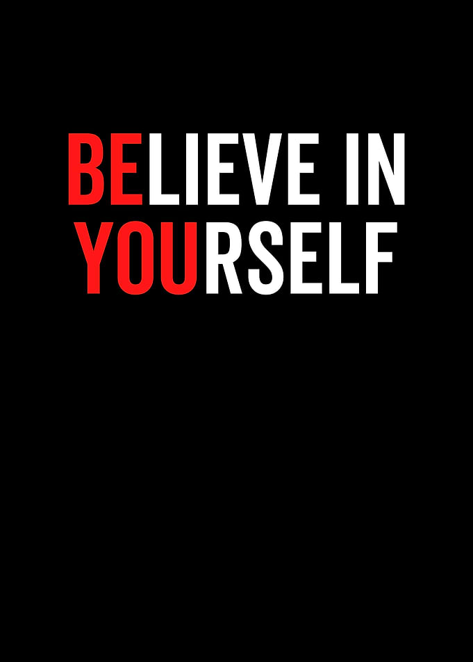 Believe In Yourself