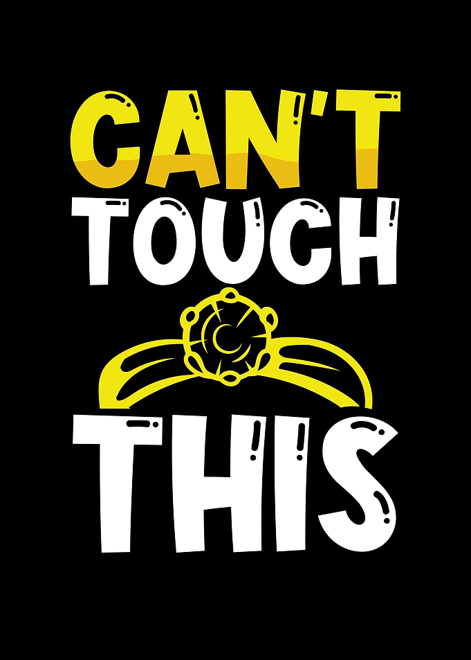 Can not touch this