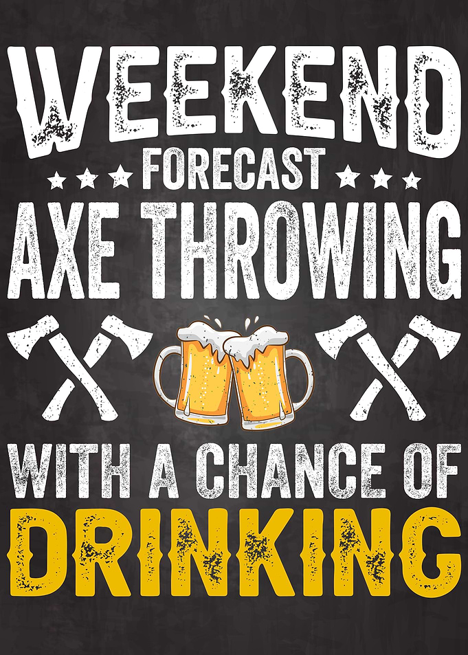 WEEKEND AXE THROWING BEER