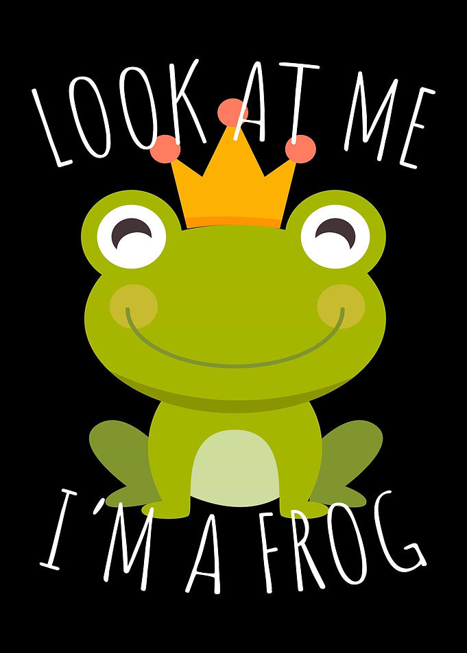 Look At Me Im A Frog