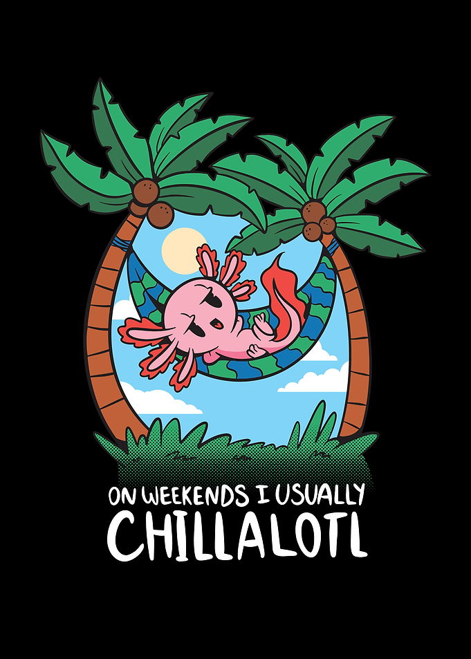 Chillalotl Funny Axolotl