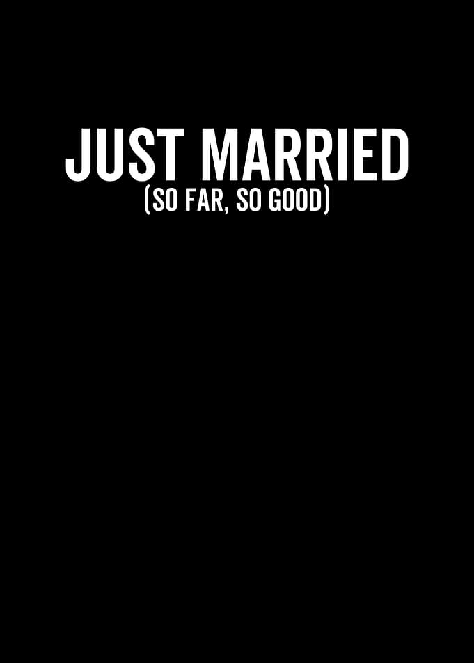 Just Married So Far So