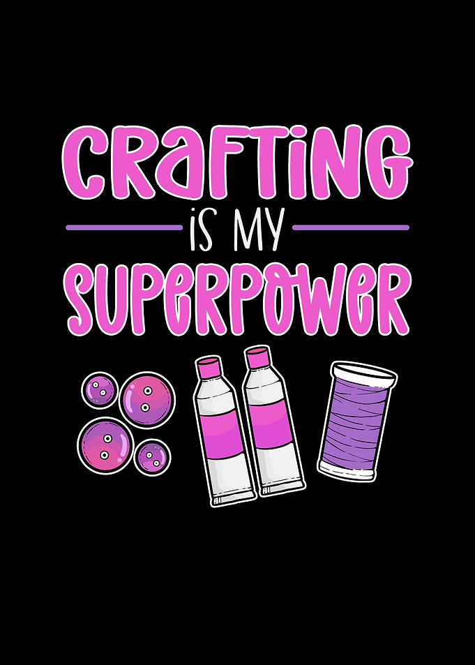 Crafting Is My Superpower