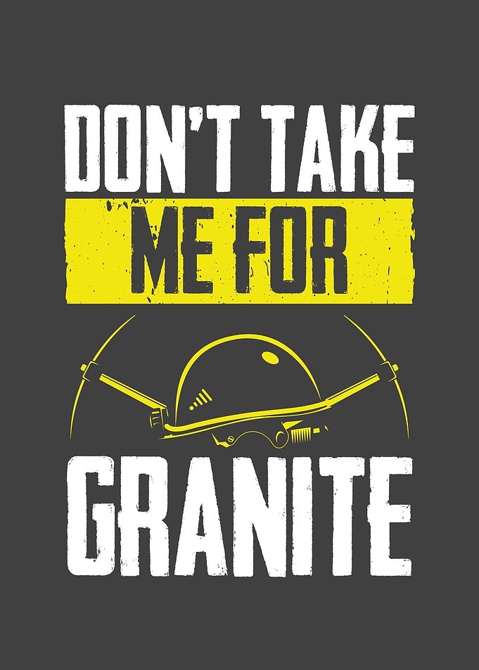 Dont take me for granite