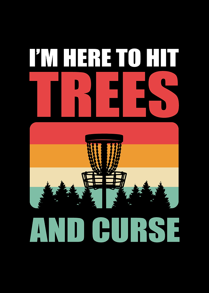 Im here to hit trees and