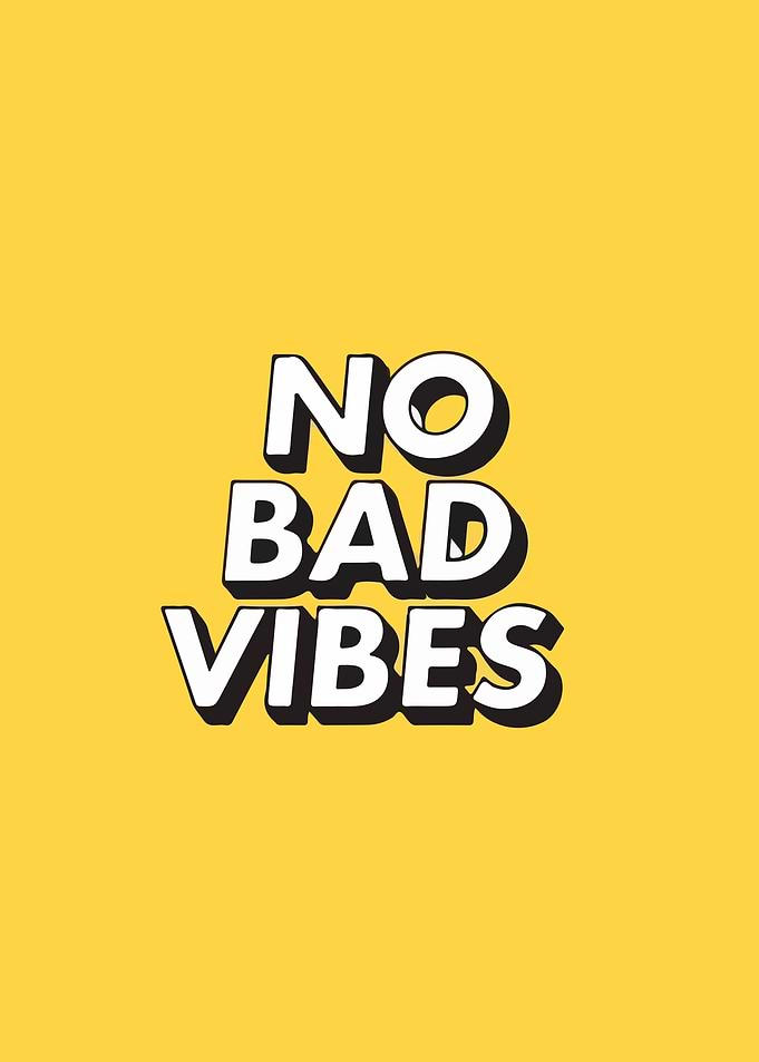 NO BAD VIBES