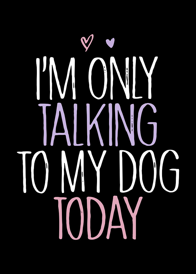 talking to my dog