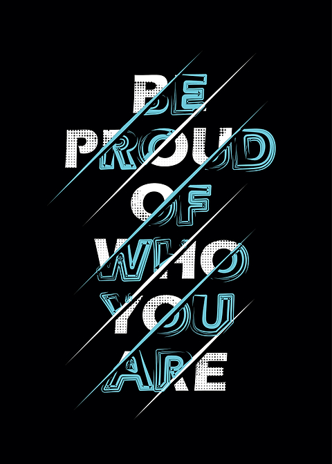 Be proud of who you are