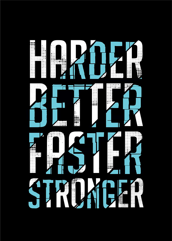 Harder better faster