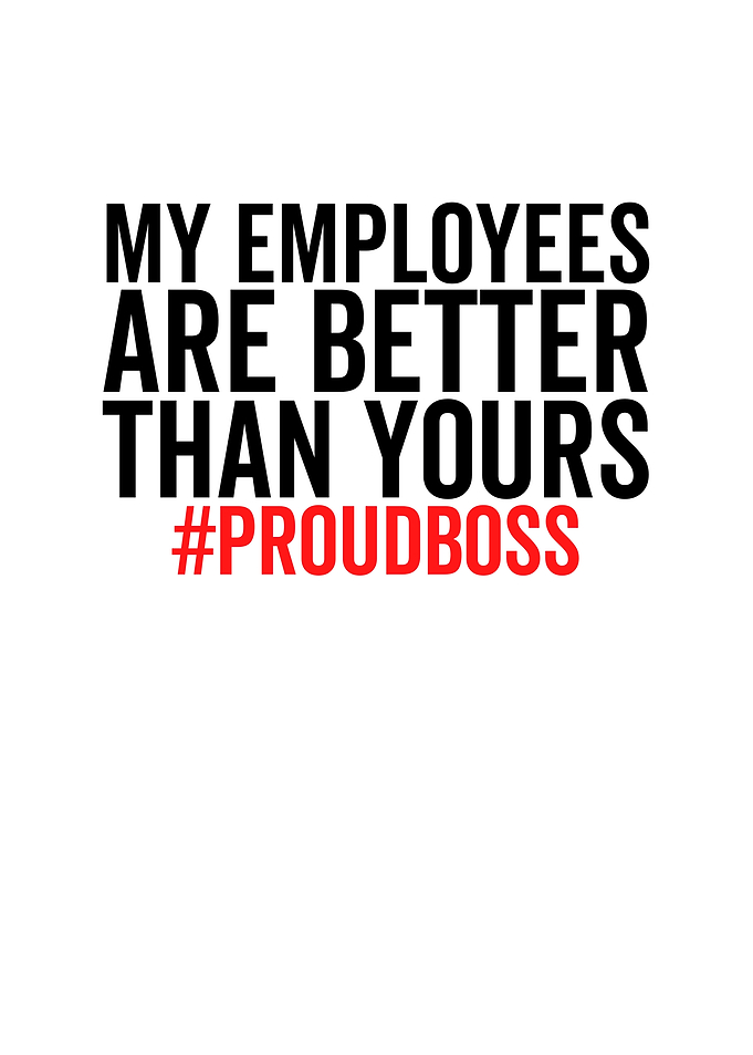 My Employees Are Better