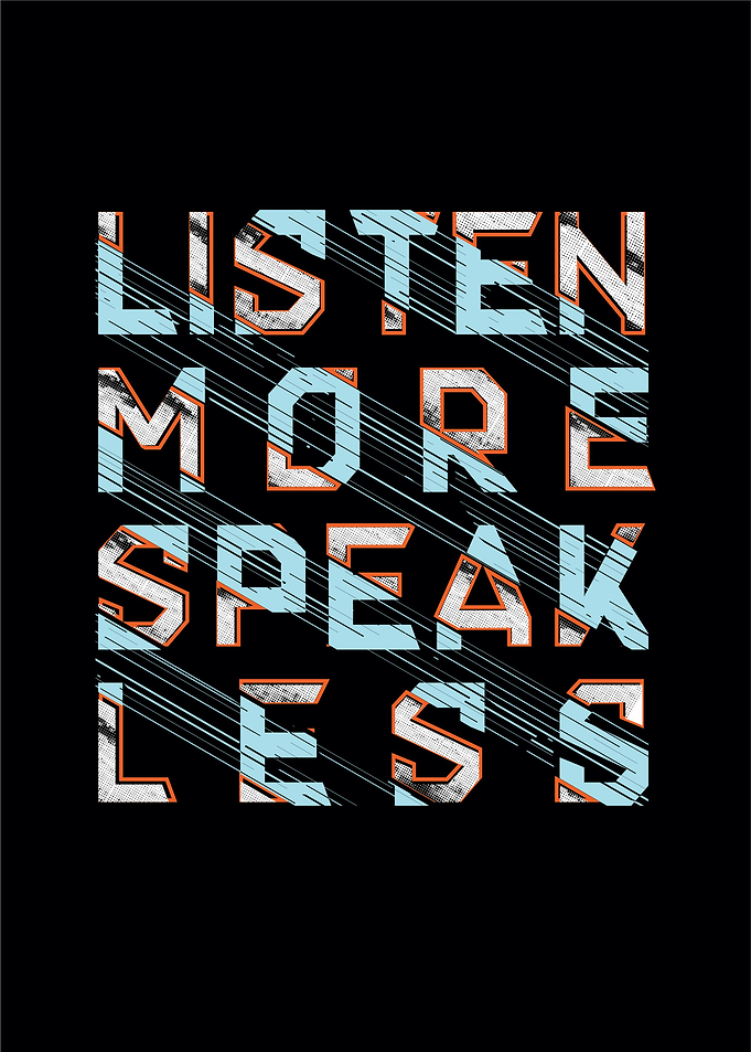 Listen more speak less