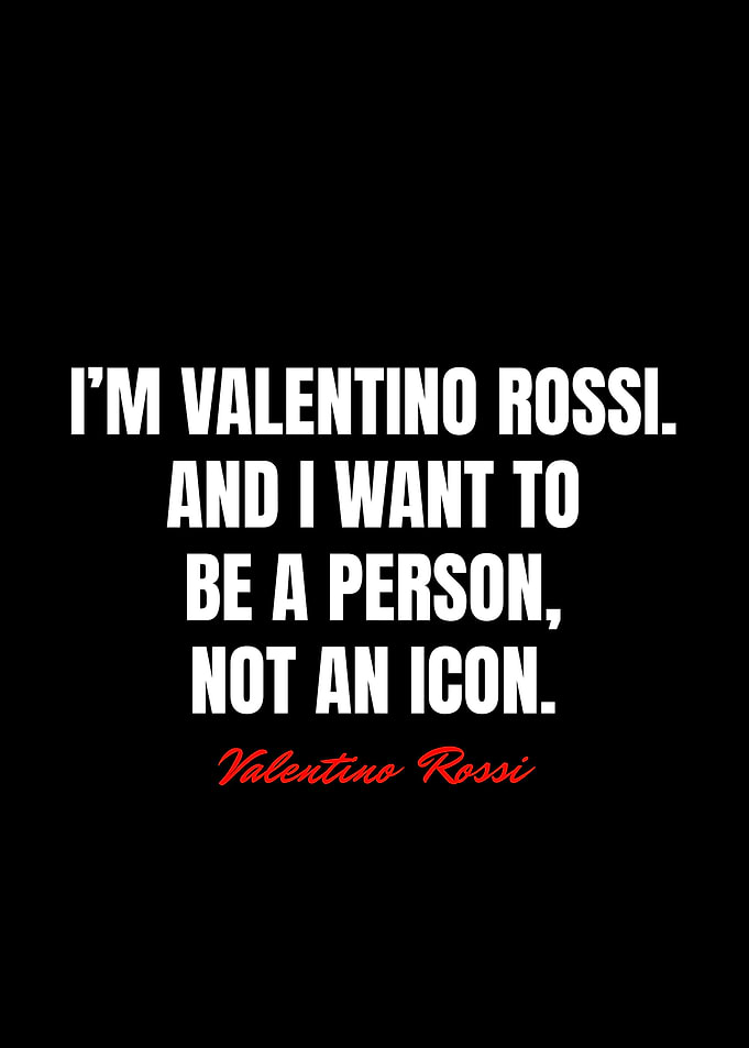 Valentino Rossi Quotes
