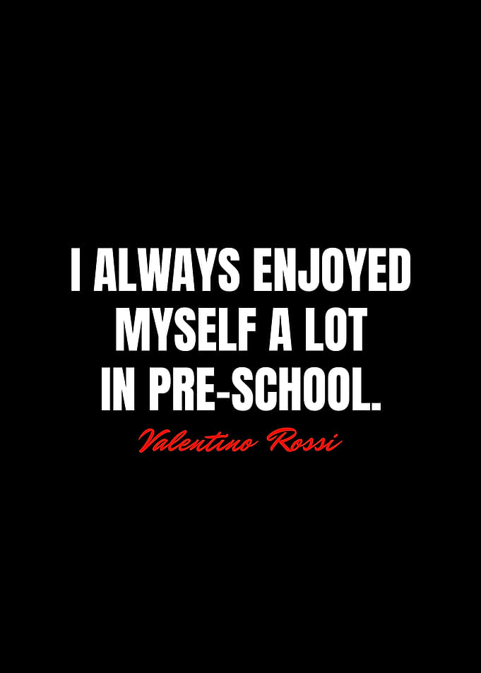 Valentino Rossi Quotes
