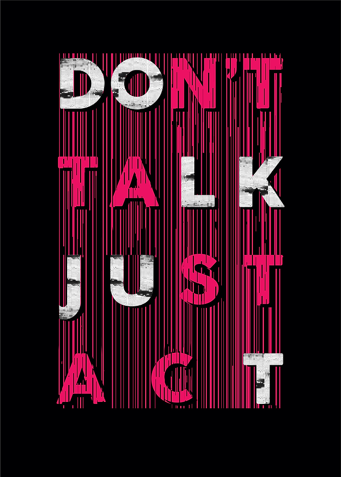 Dont talk just act