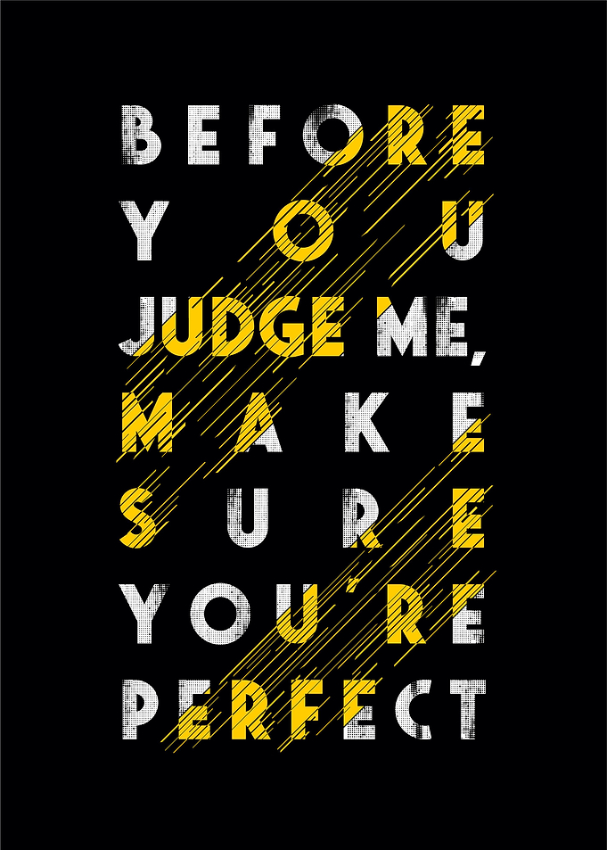 Before you judge me