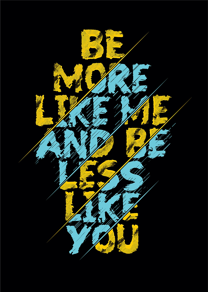 be more like me