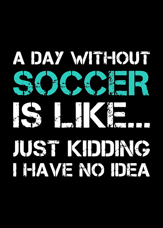 A Day Without Soccer