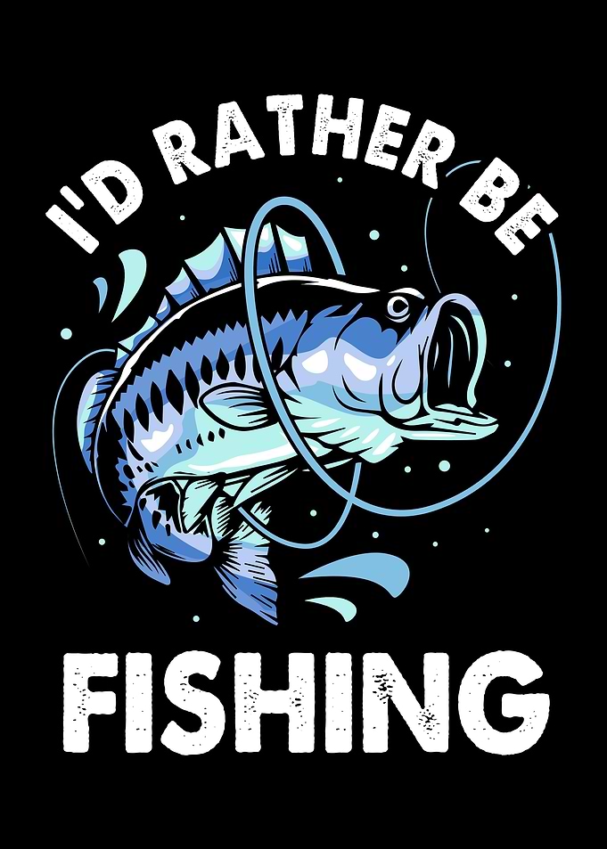 Id Rather Be Fishing