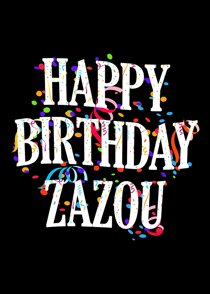 Happy Birthday Zazou