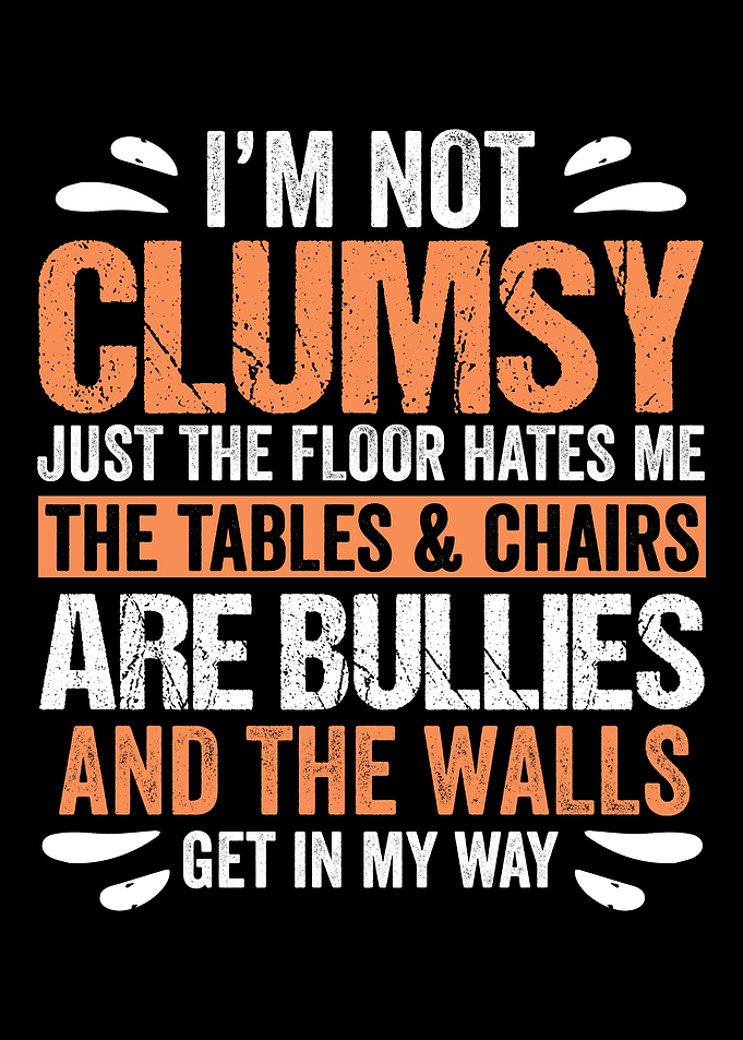 Im Not Clumsy Adult Humor