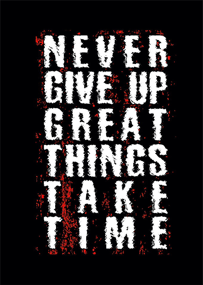 Never give up
