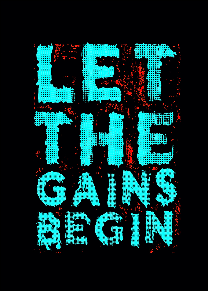 Let the gains begin