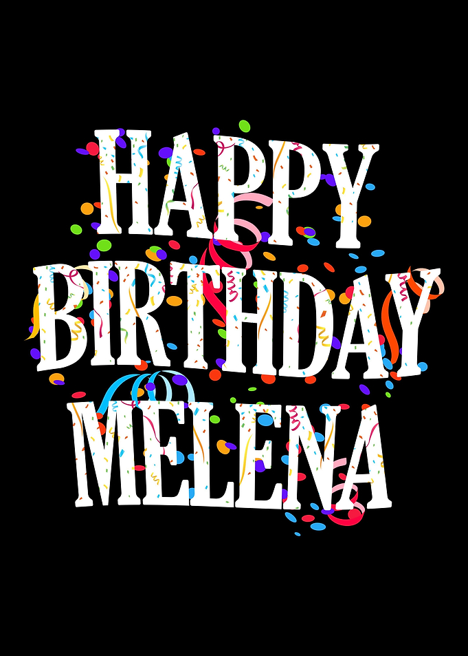 Happy Birthday Melena