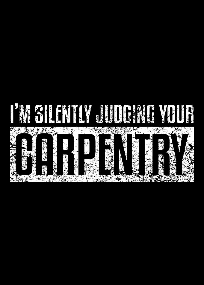 Carpentry Funny Carpenter
