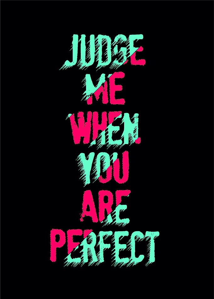 Judge me if you can