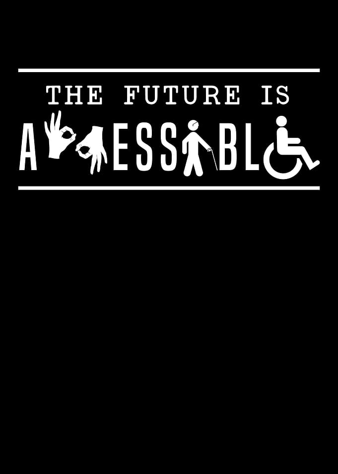 The Future Is Accessible