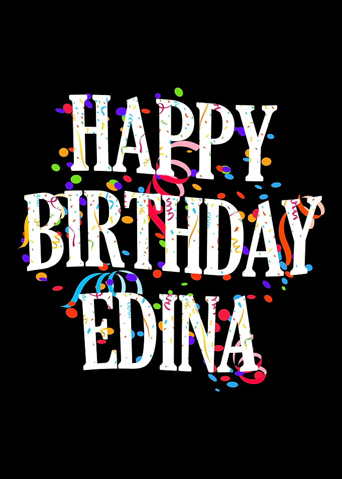 Happy Birthday Edina