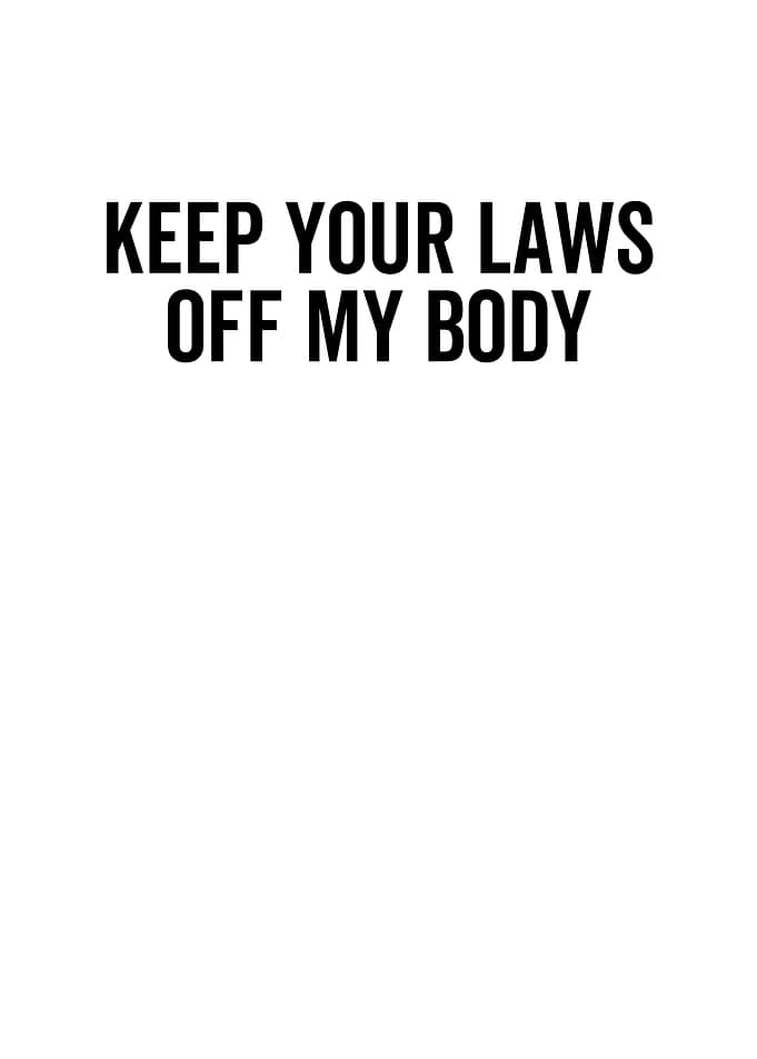 Keep Your Laws Off My Body