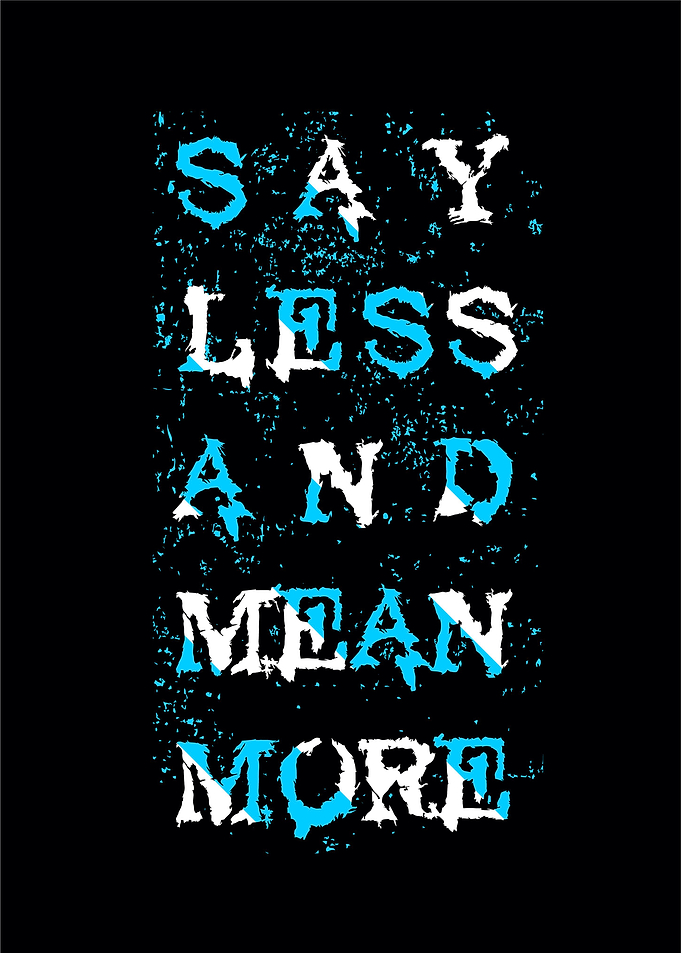 say less and mean more