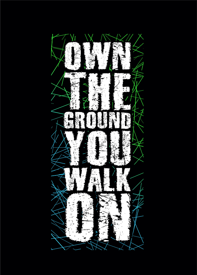 Own the ground