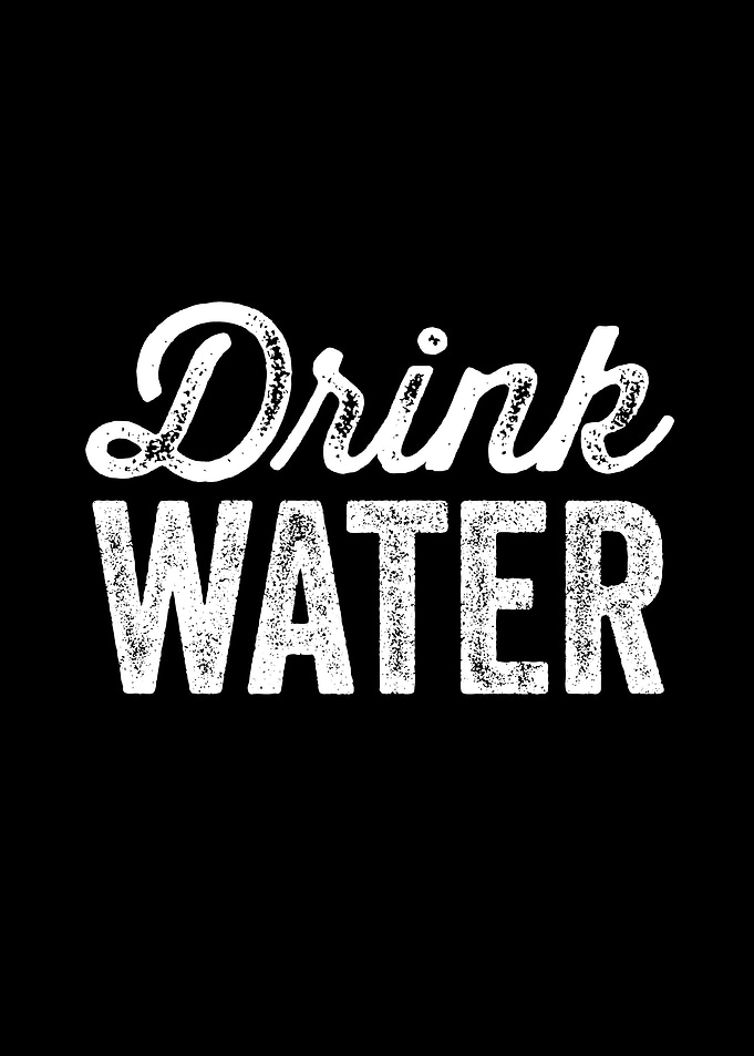 Drink water