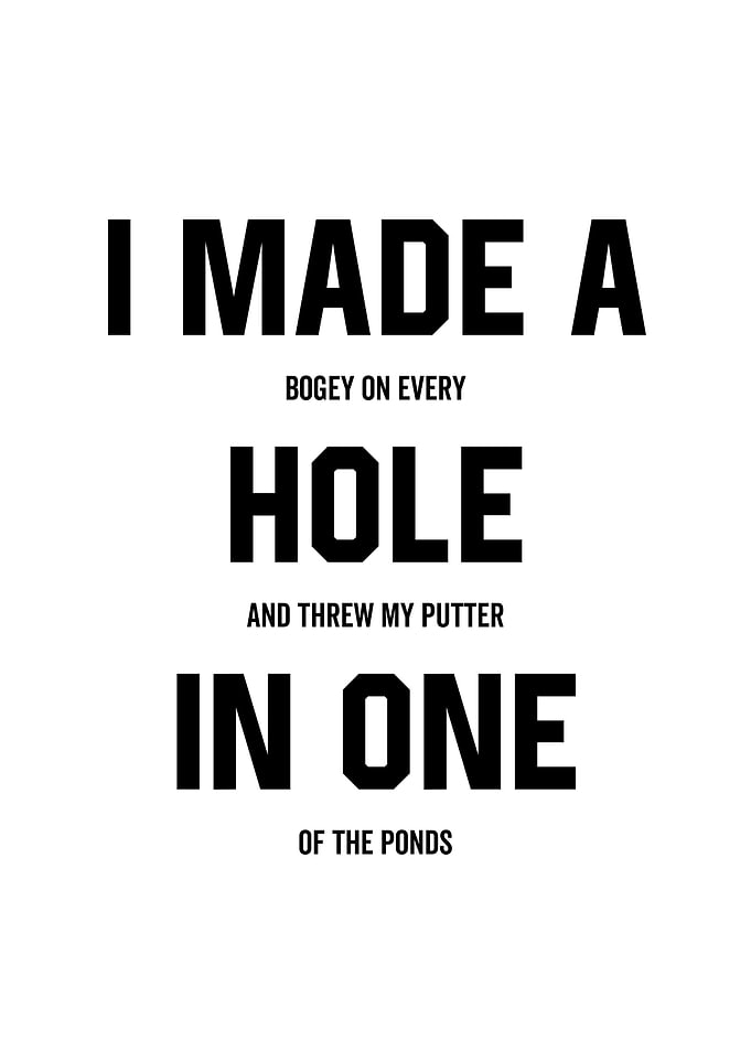 I Made a Hole In One