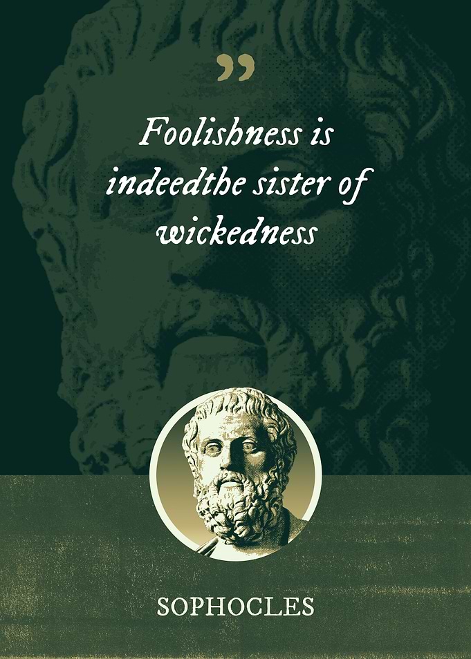 Foolishness is indeed the