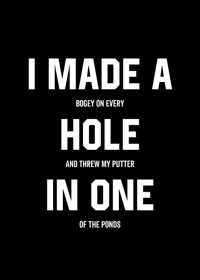 I Made a Hole In One