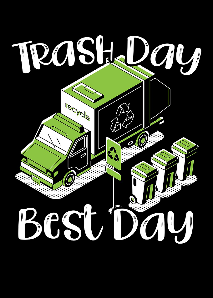 Trash Day Best Day