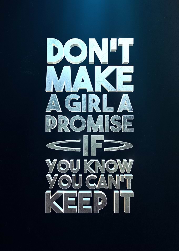 Dont make a girl a promise
