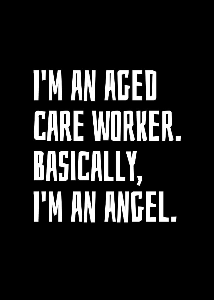 Im An Aged Care Worker