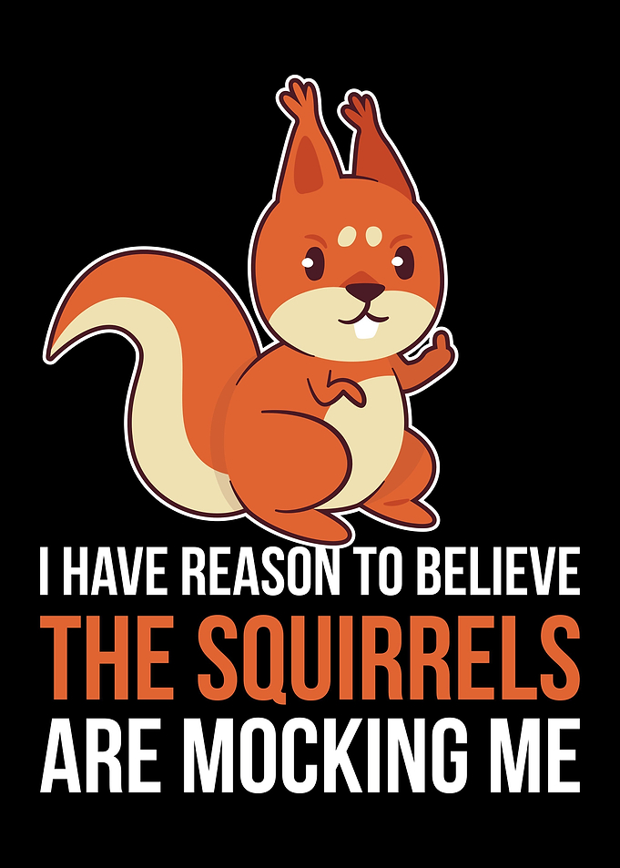 The Squirrels Are Mocking