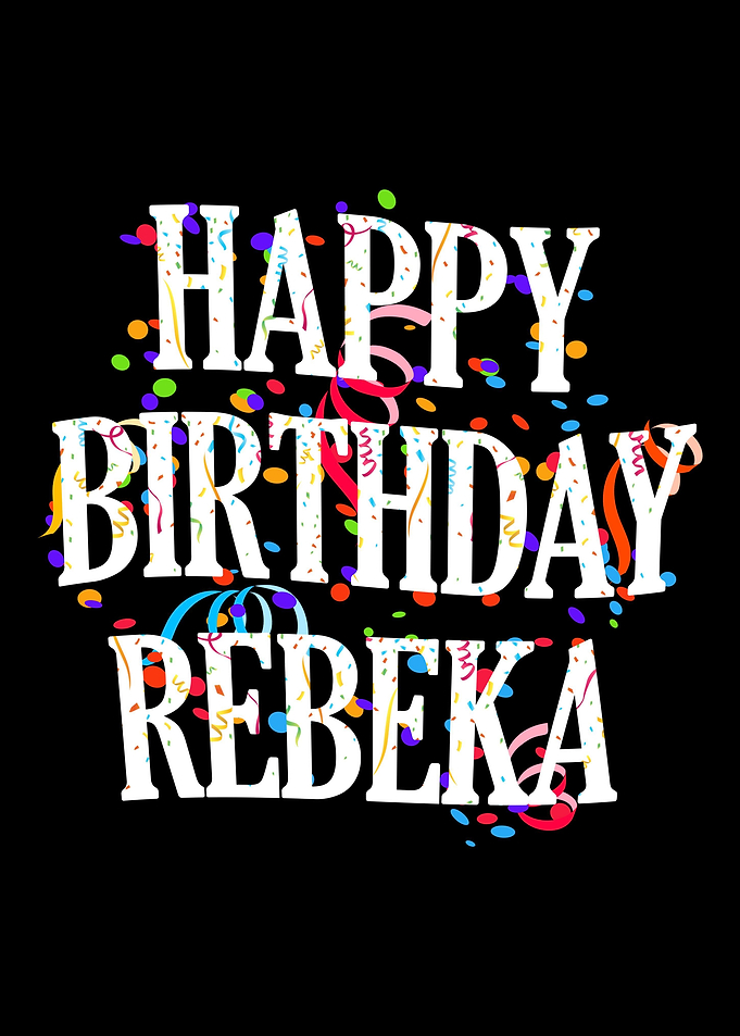 Happy Birthday Rebeka