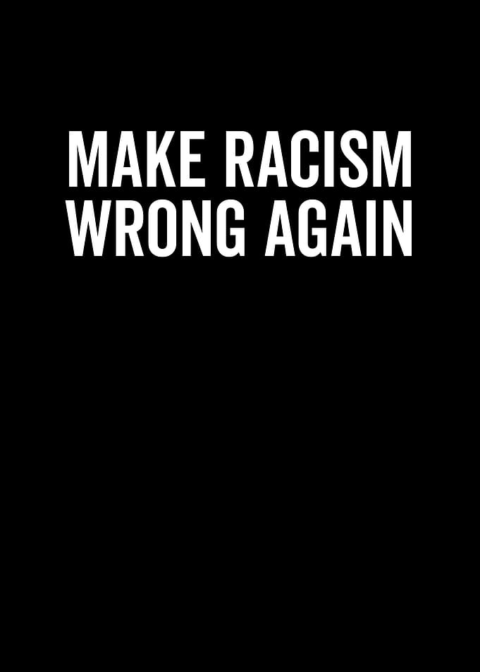 Make Racism Wrong Again