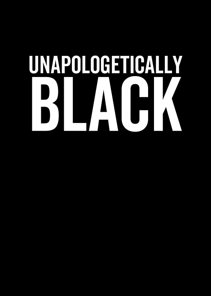 Unapologetically Black