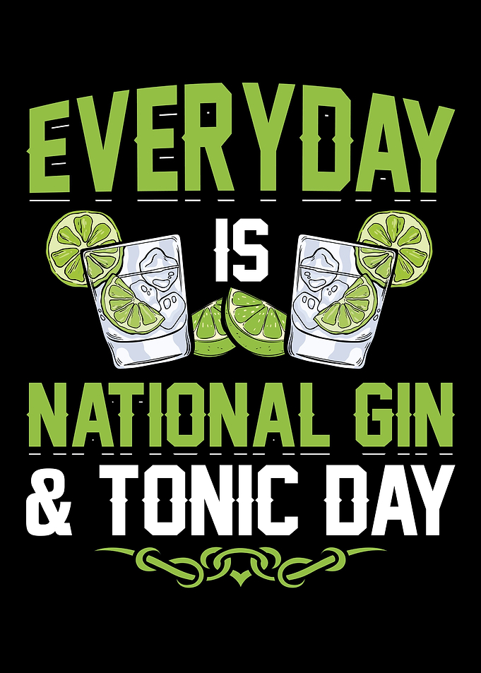 Everyday is Gin Tonic