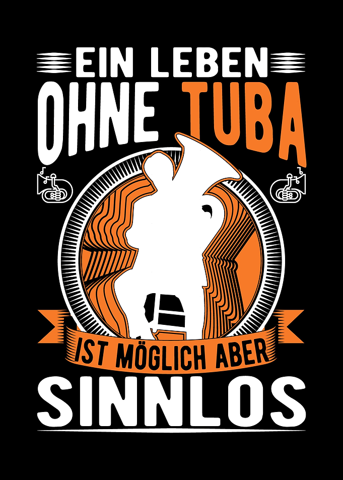 Ein Leben ohne Tuba ist