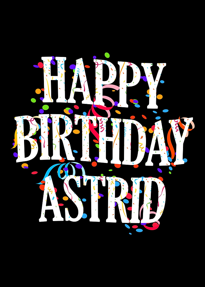 Happy Birthday Astrid