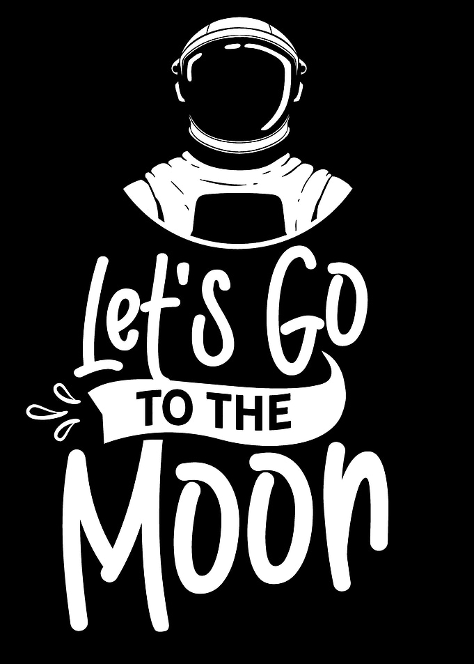 Lets go to the Moon